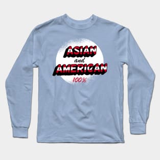 Asian & American, 100% Long Sleeve T-Shirt